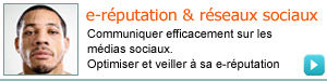 E-REPUTATION et RESEAUX SOCIAUX